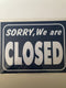 "Yes, We Are Open" / "Sorry, We Are Closed" Reversible Sign